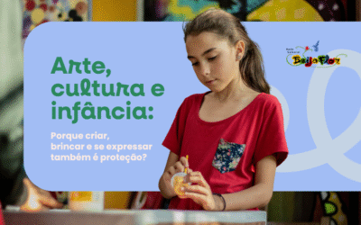 Arte, cultura e infância: Porque criar, brincar e se expressar também é proteção?