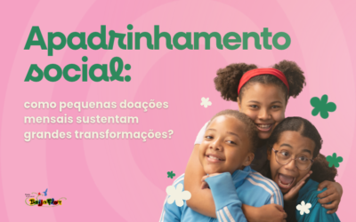 Apadrinhamento social: como pequenas doações mensais sustentam grandes transformações?